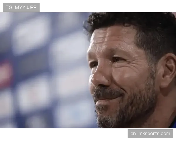 马竞主帅西蒙尼战术创新 球队保持不败战绩 马竞主帅西蒙尼战术创新 球队保持不败战绩